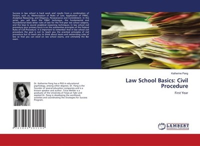 Law School Basics: Civil Procedure Katherine Pang