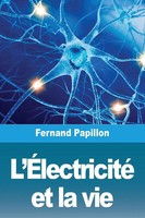 L'ÉLectricité Et La Vie | Fernand Papillon | Taschenbuch | FranzöSisch | 2023