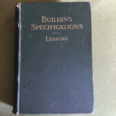 Architecture: 1901 John Leaning; Building Specifications for Use of Architects