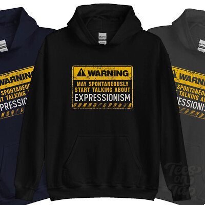 WARNUNG KANN SPONTAN ANFANGEN ÜBER EXPRESSIONISMUS HOODIE ZU SPRECHEN