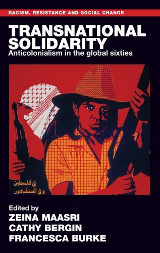 Racism, Resistance and Social Change Ser.: Transnational Solidarity : ...