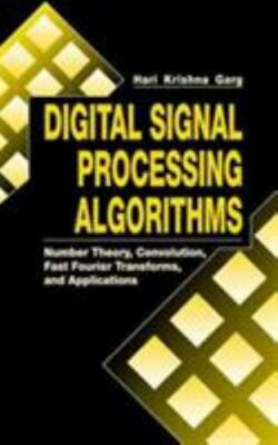Digital Signal Processing Algorithms: Number Theory, Convolution, Fast Fourier 