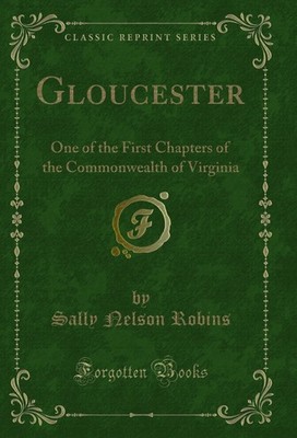 Gloucester: One of the First Chapters of the Commonwealth of Virginia