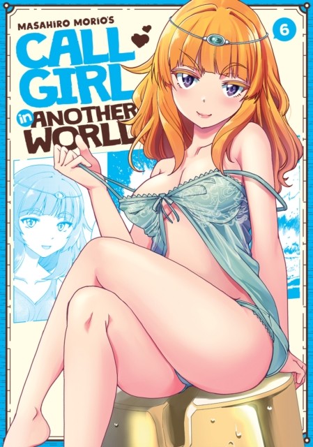 Call Girl in Another World Vol. 6 by Masahiro Morio (Paperback Book)