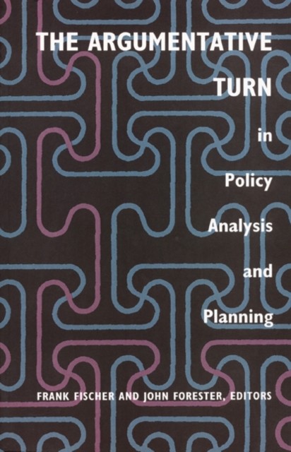 The Argumentative Turn in Policy Analysis and by Frank Fischer PAPERBACK
