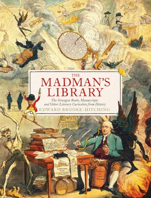 The Madmans Library by Edward Brooke-Hitching HARDBACK 9781471166914