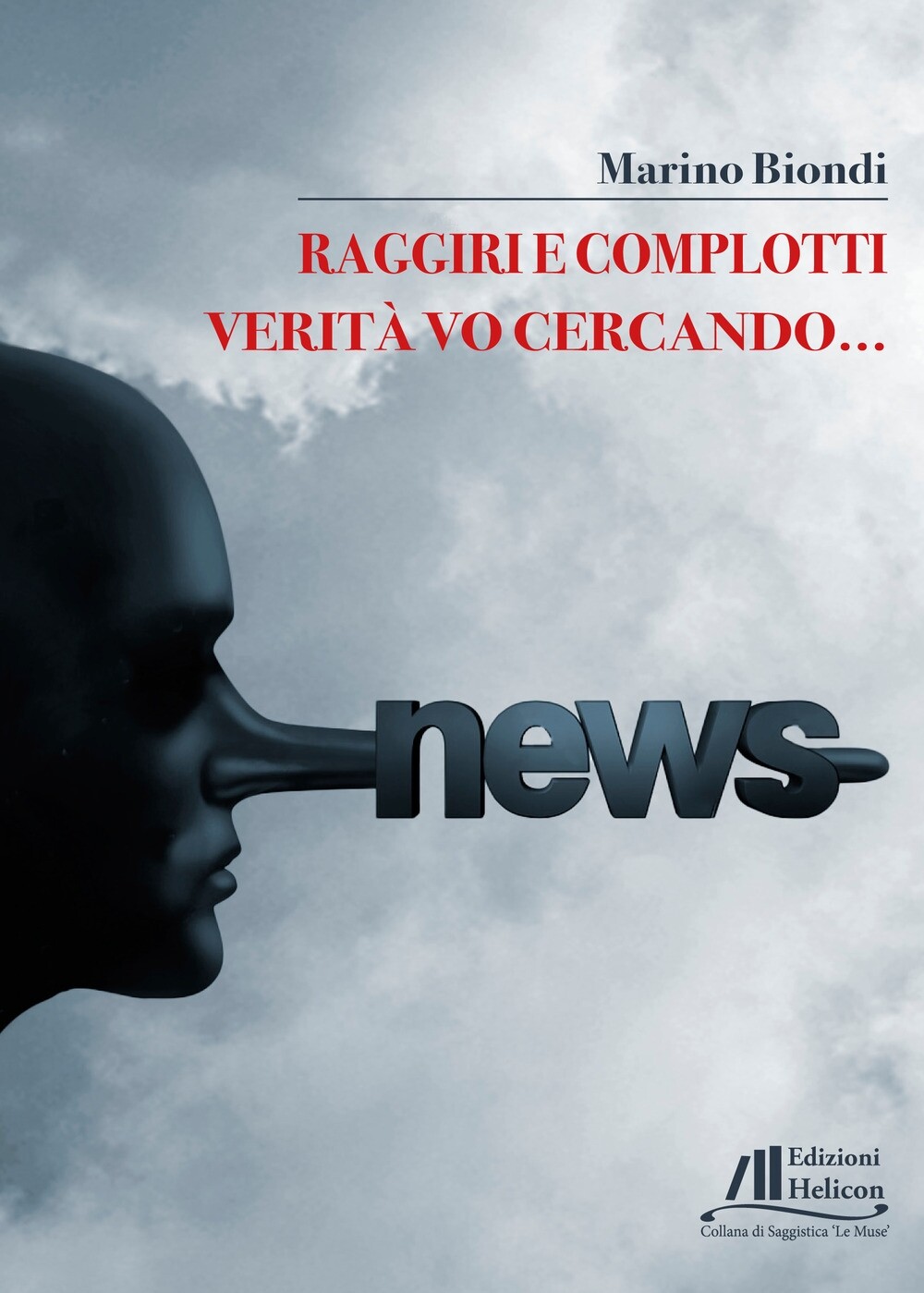 Raggiri e complotti. Verità vo cercando... - [Edizioni Helicon]