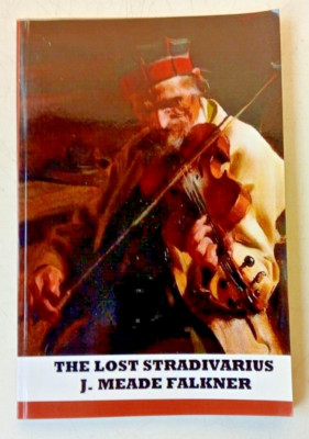 J Meade Falkner The Lost Stradivarius 2013 CreateSpace paperback