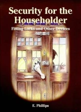 Security for the Householder: Fitting Locks and Other Devices By