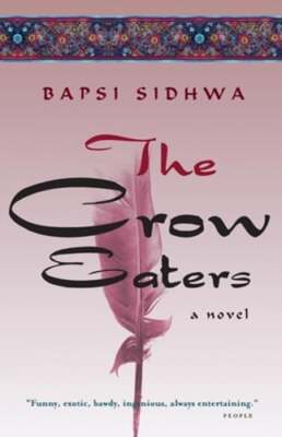 The Crow Eaters by Bapsi Sidhwa: New