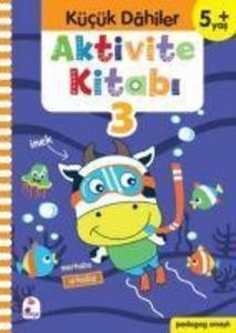 Kücük Dahiler Aktivite Kitabi 3 - 5 Yas | Gülizar C. Cetinkaya, Ayca G. Derin