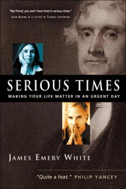 The Serious Times by James Emery White (Paperback Book)
