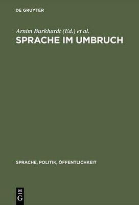 Sprache im Umbruch: Politischer Wandel im Zeichen von ''Wende'' und ''Vereinigung'' 