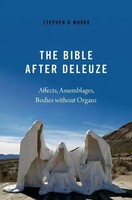 The Bible After Deleuze | Affects, Assemblages, Bodies Without Organs | Moore