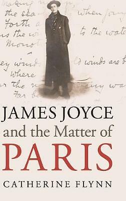 James Joyce and the Matter of Paris Flynn Hardback Cambridge University Press