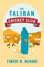 THE TALIBAN CRICKET CLUB: A NOVEL By Timeri N. Murari - Hardcover Mint Condition