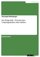 Der Ewige Jude - Versuch Einer Ursprungsanalyse Eines Mythos (Buch)