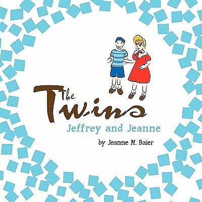 NEW BOOK The Twins Jeffrey and Jeanne by Baier, Jeanne M. (2