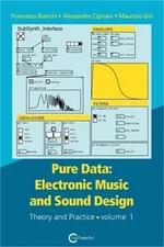 Pure Data: Electronic Music and Sound Design - Theory and Practice - Volume 1 (P