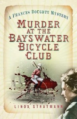 Linda Stratmann Murder at the Bayswater Bicycle Club (Paperback)