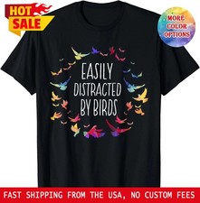 Easily Distracted by Birds - Bird Lover Birder T-Shirt