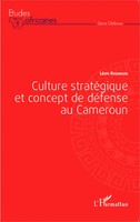 LéOn Koungou | Culture StratéGique Et Concept De DéFense Au Cameroun | Buch