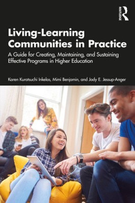 Living-Learning Communities in Practice: A Guide for Creating, Maintaining,