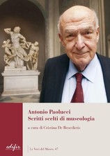 Cristina De Benedicti Antonio Paolucci. Scritti scelti di museologi (Libro de bolsillo)