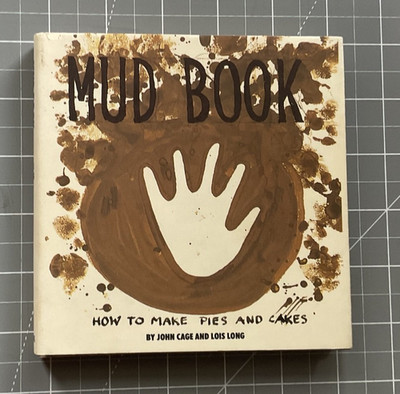 Mud Book: How to Make Pies and Cakes by John Cage & Lois Long 1988