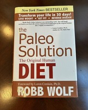 The Paleo Solution : The Original Human Diet by Robb Wolf (2010, Hardcover)
