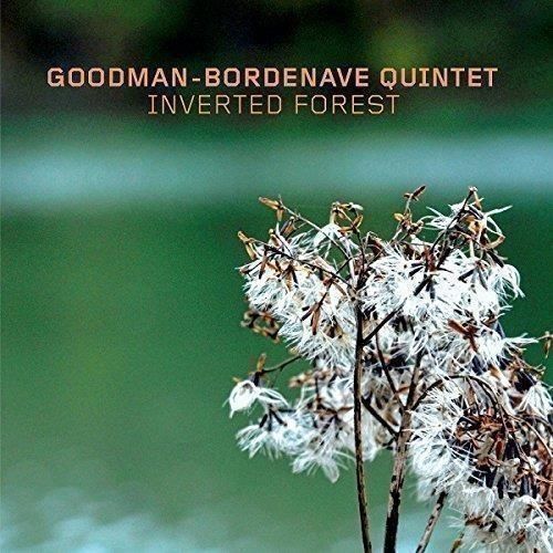 7829583 Audio Cd Goodman-Bordenave Quintet - Inverted Forest