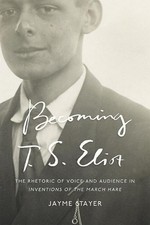 Jayme Stayer Becoming T. S. Eliot (Paperback) (UK IMPORT)