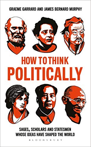 How to Think Politically: Sages, Scholars and Statesmen Whose Ideas Have... - Image 6