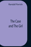 Randall Parrish | The Case And The Girl | Taschenbuch | Englisch (2021)