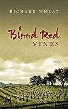 Blood Red Vines : A Novel Paperback Richard Wheat