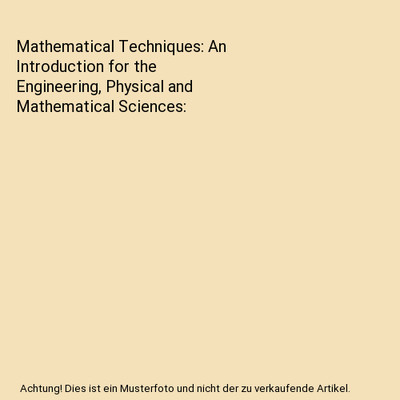 Mathematical Techniques: An Introduction for the Engineering, Physical and Mathe