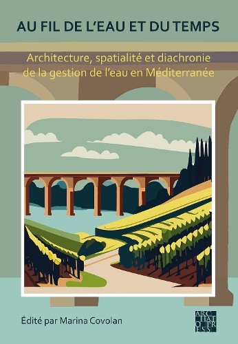 Au fil de l'eau et du temps: Architecture, spatialité et diachronie de la - Image 3