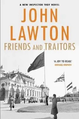 Friends and Traitors | John Lawton | Englisch | Taschenbuch | Inspector Troy