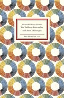 Die Tafeln Zur Farbenlehre Und Deren ErkläRungen Johann Wolfgang Von Goethe