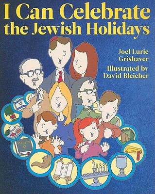 I Can Celebrate the Jewish Holidays by Joel Lurie Grishaver (2010