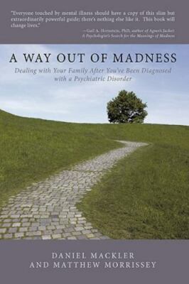 A Way Out of Madness: Dealing with Your Family After You've Been Diagnosed...
