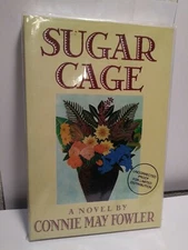 Fowler, Connie May SUGAR CAGE  1st Edition 1st Printing uncorrected proof MSH2