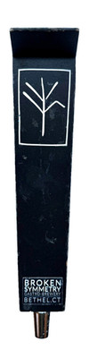 BROKEN SYMMETRY - BEER TAP HANDLE - BETHEL, CT