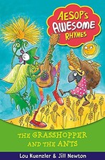 Aesop's Awesome Rhymes: 7: The Grasshopper and the Ants By Lou Kuenzler