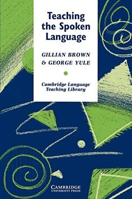 Teaching the Spoken Language (Cambridge Language Teaching Librar