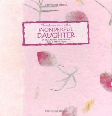 Thoughts to Share With a Wonderful Daughter: A Blue Mountain Arts Collection (La