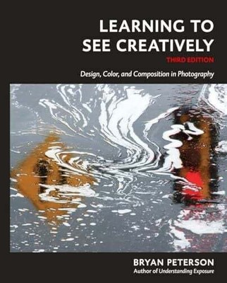 Learning to See Creatively, Third Edition: Design, Color, Buch Amphoto Books