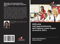 Difficoltà Nell'apprendimento Dell'inglese Come Lingua Straniera (Efl) Buch 2025