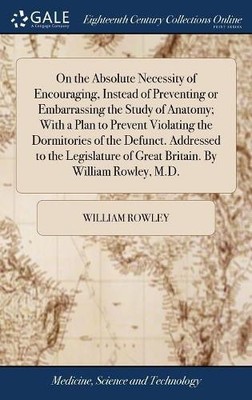 William Rowley On the Absolute Necessity of Encouraging, Ins (Gebundene Ausgabe)