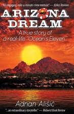 Arizona Dream: A true story of a real-life 